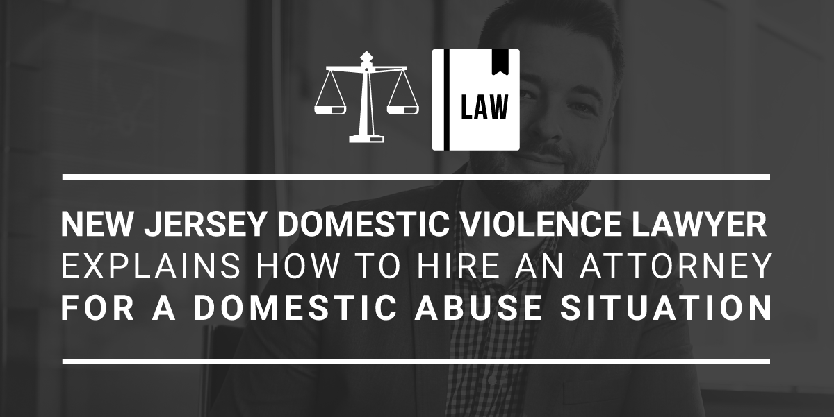 How to Hire an Attorney for a Domestic Abuse Situation