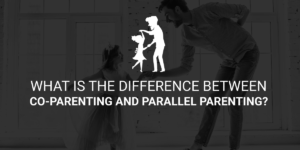 What's the Difference Between Co-Parenting and Parallel Parenting?
