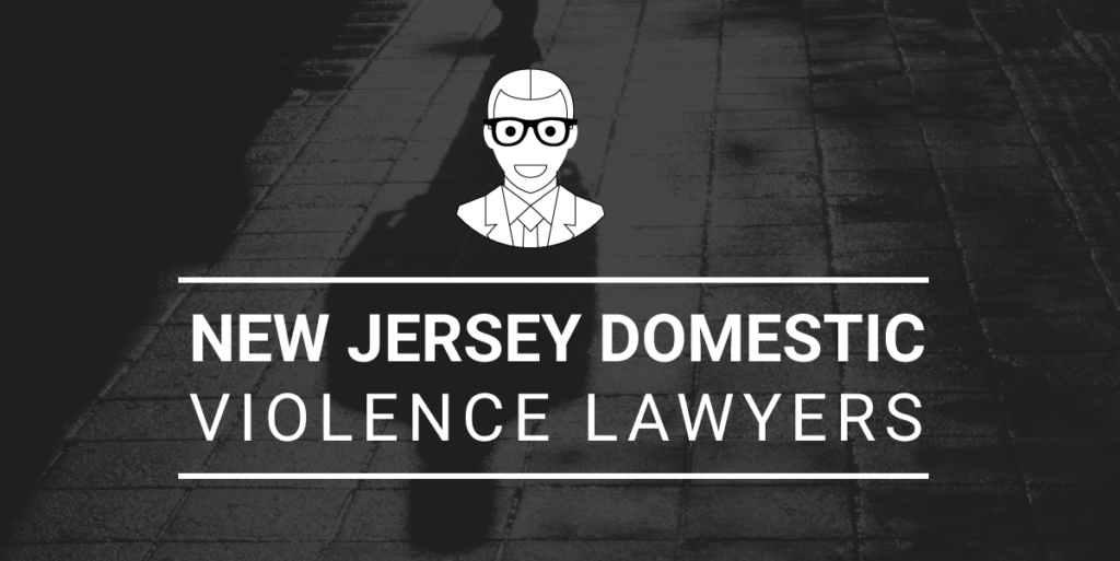 New Jersey Domestic Violence Lawyers