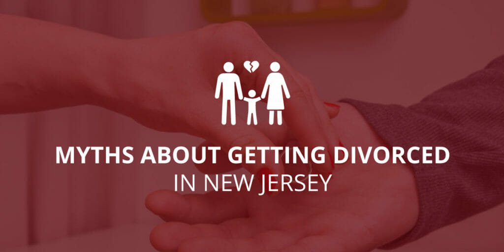 5 Myths about Getting Divorced in New Jersey