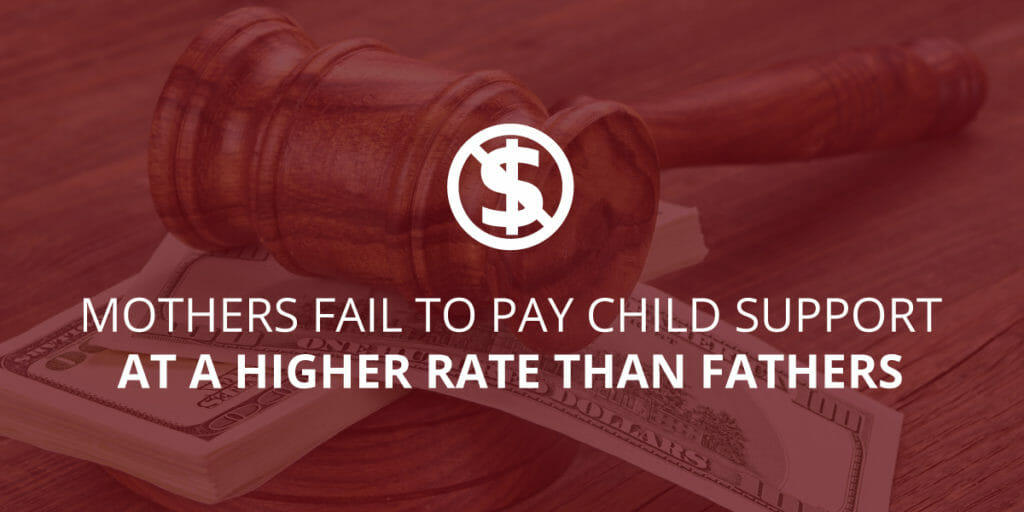 Mothers Fail to Pay Child Support at a Higher Rate than Fathers