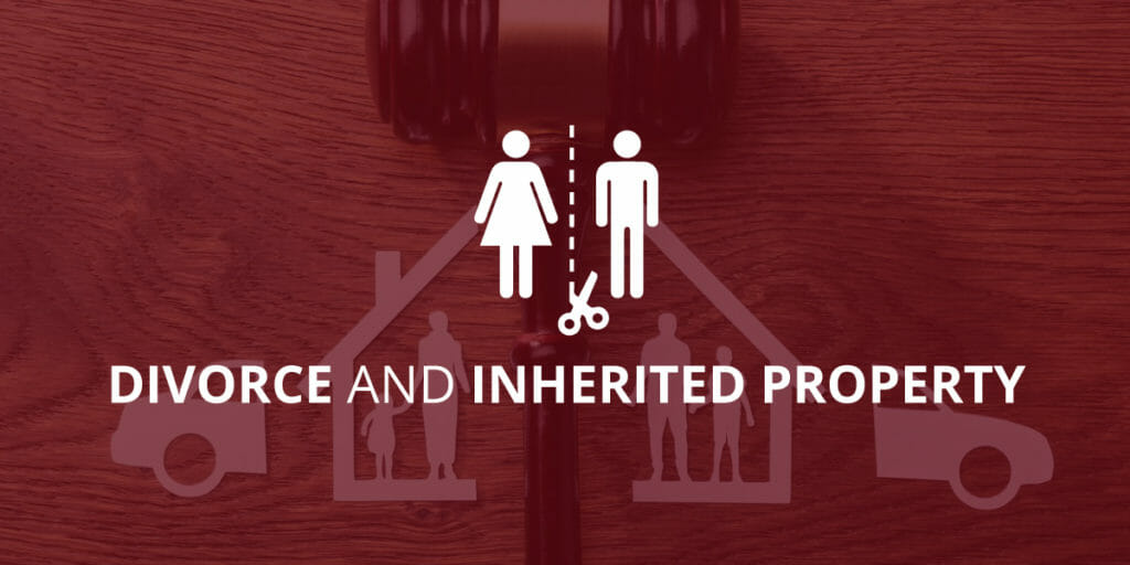 Divorce and Inherited Property