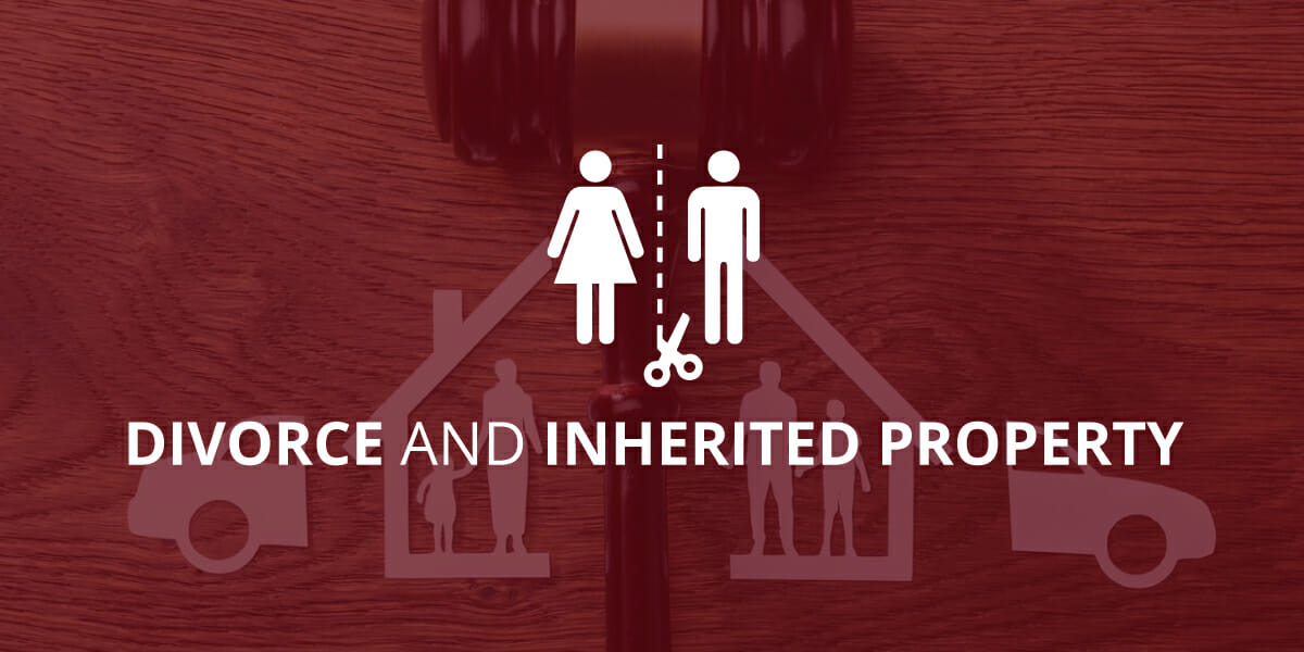 Divorce and Inherited Property